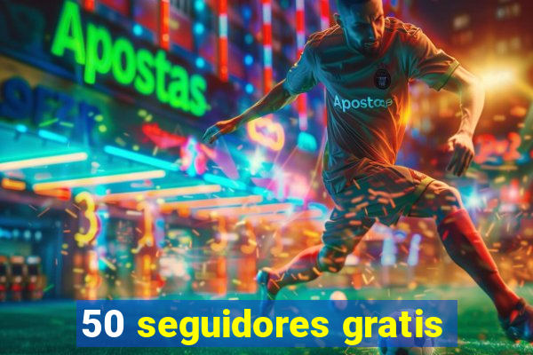 50 seguidores gratis